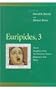 Euripides (Penn Greek Drama) (Vol 3)