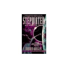 Stepwater: An Arbiter Tale (Arbiter Tales) by L. Warren Douglas
