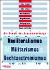 Bild zu: Neoliberalismus, Militarismus, Rechtsextremismus: Die Gewalt des Zusammenhangs