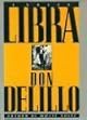 Libra (Contemporary American Fiction)