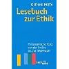 Lesebuch zur Ethik: Philosophische Texte von der Antike bis zur Gegenwart
