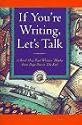 If You're Writing, Let's Talk: A Road Map Past Writers' Blocks from Page One to The End