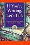 If You're Writing, Let's Talk: A Road Map Past Writers' Blocks from Page One to The End