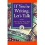 If You're Writing, Let's Talk: A Road Map Past Writers' Blocks from Page One to The End