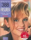388 Frisuren. F�r jede L�nge. F�r jeden Typ. F�r jede Gelegenheit.