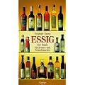 Essig. Der Guide f�r Kenner und Feinschmecker