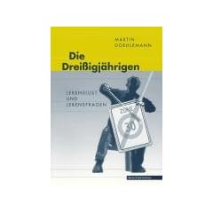 Die Drei�igj�hrigen: Lebenslust und Lebensfragen