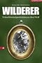 Wilderer: Wahre Kriminalgeschichten aus dem Wald