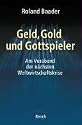Geld, Gold und Gottspieler: Am Vorabend der nächsten Weltwirtschaftskrise