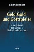 Geld, Gold und Gottspieler: Am Vorabend der nächsten Weltwirtschaftskrise