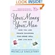 Your Money and Your Man: How You and Prince Charming Can Spend Well and Live Rich by Michelle Singletary