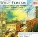 Musik : Ermanno Wolf-Ferrari (1876-1948): Ouvert&uuml;ren und Intermezzi / Streicherserenade