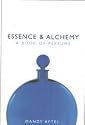 Essence and Alchemy: A Book of Perfume