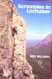 Scrambles in Lochaber : a guide to Scrambles in and around Lochaber-including Ben Nevis and Glencoe