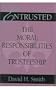 Entrusted: The Moral Responsibilities of Trusteeship (Philanthropic and Nonprofit Studies)