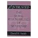 Entrusted: The Moral Responsibilities of Trusteeship (Philanthropic and Nonprofit Studies)