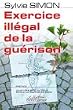 Exercice ill�gal de la gu�rison