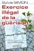Exercice illégal de la guérison