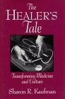 Healer'S Tale: Transforming Medicine And Culture (Life Course Studies)