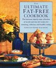 The Ultimate Fat-free Cookbook: The Best Ever Step-by-step Collection of No-fat and Low Fat Recipes for Tempting, Delicious and Healty Eating