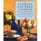 The Ultimate Fat-free Cookbook: The Best Ever Step-by-step Collection of No-fat and Low Fat Recipes for Tempting, Delicious and Healty Eating