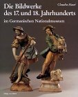 Die Bildwerke des 17. und 18. Jahrhunderts im Germanischen Nationalmuseum, Tl.1, Franken