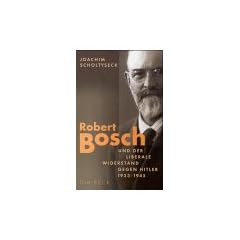 Robert Bosch und der liberale Widerstand gegen Hitler 1933 - 1945
