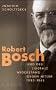 Robert Bosch und der liberale Widerstand gegen Hitler 1933 - 1945