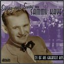 Swing and Sway with Sammy Kaye: 21 of His Greatest Hits by  Sammy Kaye & His Orchestra 