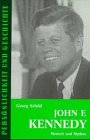 John F. Kennedy: Mensch und Mythos