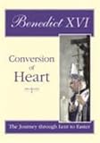 Conversion of heart : the journey through Lent to Easter