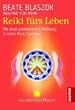 Reiki f�rs Leben: Mit einer praktischen Einf�hrung in beide Reiki-Systeme