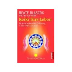 Reiki f�rs Leben: Mit einer praktischen Einf�hrung in beide Reiki-Systeme