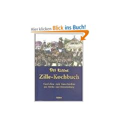 Det kleene Zille-Kochbuch: Gerichte mit Geschichte aus Berlin und Brandenburg