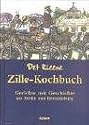 Det kleene Zille-Kochbuch: Gerichte mit Geschichte aus Berlin und Brandenburg