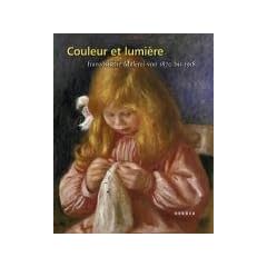 Couleur et lumiere - franz�sische Malerei von 1870 bis 1918. Katalog