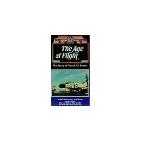 The Age of Flight - The Story of Naval Air Power [VHS]