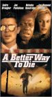 A Better Way to Die A Better Way to Die