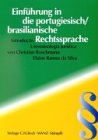 Einf&uuml;hrung in die portugiesisch / brasilianische Rechtssprache - / Introducao ta terminologia juridica - Mit brasilianisch-deutschen Glossaren - Christian Roschmann, Elaine Ramos da Silva, Elaine Ramos da Silva