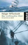 Das entfesselte Meer: Die Geschichte des Atlantik - Holger Afflerbach