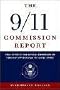 The 9/11 Commission Report: Final Report of the National Commission on Terrorist Attacks Upon the United States: The Full Final Report of the National ... on Terrorist Attacks Upon the United States