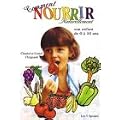 Comment nourrir naturellement son enfant de 0 � 10 ans