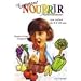 Comment nourrir naturellement son enfant de 0 � 10 ans