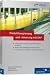 Produktionsplanung und -steuerung mit SAP: Umfassendes Handbuch zur Diskreten Fertigung mit SAP PP. Prozesse und Customizing verstaendlich erklaert