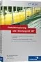 Produktionsplanung und -steuerung mit SAP: Grundlagen - Prozesse - Customizingwissen: Umfassendes Handbuch zur Diskreten Fertigung mit SAP PP. Prozesse und Customizing verst�ndlich erkl�rt (SAP PRESS)
