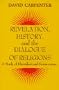 Revelation, History, and the Dialogue of Religions: A Study of Bhartrhari and Bonaventure (Faith Meets Faith)
