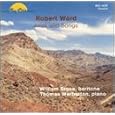 Robert Ward: Arias and Songs