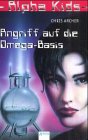 Produkt-Bild: Alpha Kids, Bd. 8: Angriff auf die Omega-Basis