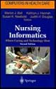Nursing Informatics: Where Caring and Technology Meet (Computers in Health Care)