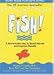 Fish!: A Remarkable Way to Boost Morale and Improve Results